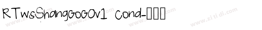 RTwsShangGoG0v1 Cond字体转换